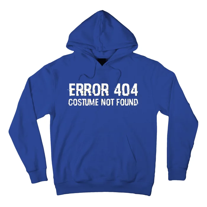 Error 404 Costume Not Found Funny Lazy Halloween Hoodie