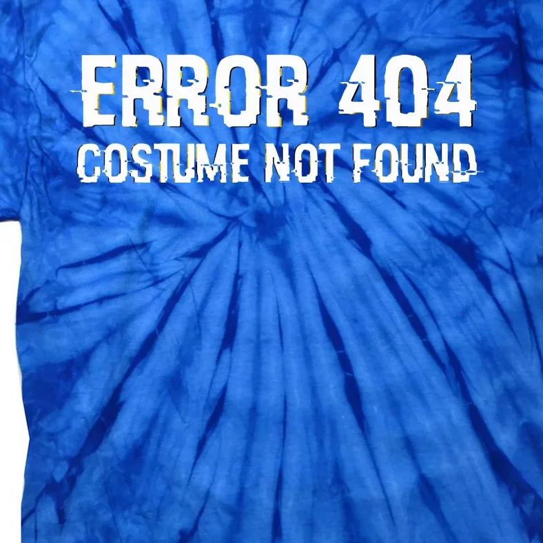 Error 404 Costume Not Found Funny Lazy Halloween Tie-Dye T-Shirt