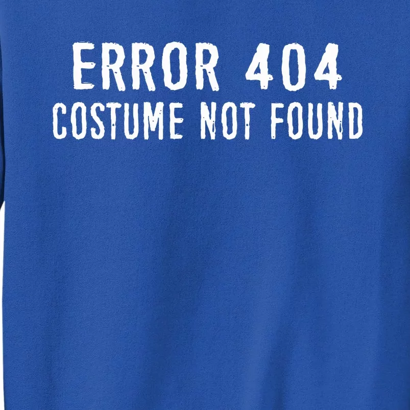 Error 404 Costume Not Found Funny Halloween Costume Sweatshirt