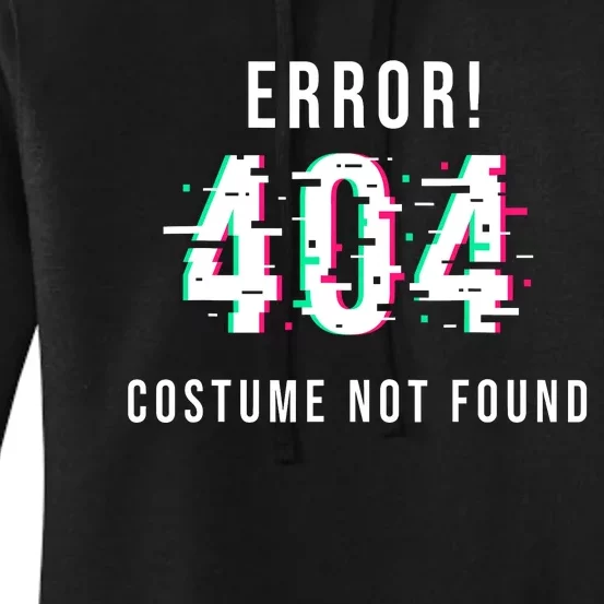 Error 404 Costume Not Found Funny Lazy Halloween Women's Pullover Hoodie