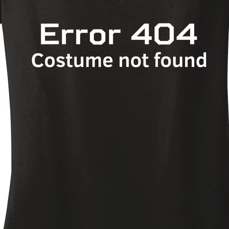 Error 404 Costume Not Found Funny Lazy Halloween Women's V-Neck T-Shirt