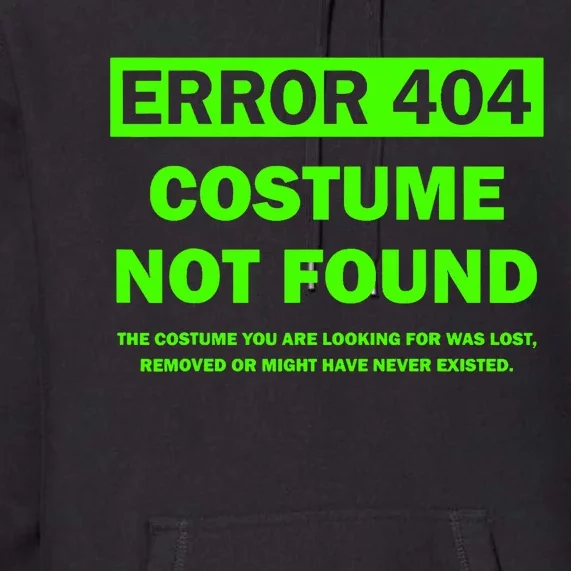 Error 404 Costume Not Found Halloween Matching Premium Hoodie