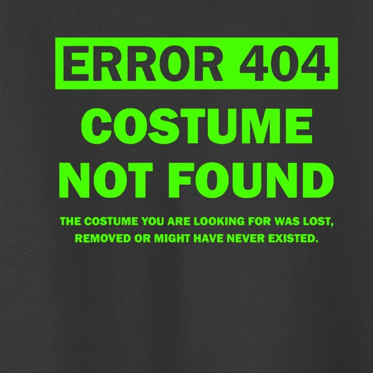 Error 404 Costume Not Found Halloween Matching Toddler T-Shirt