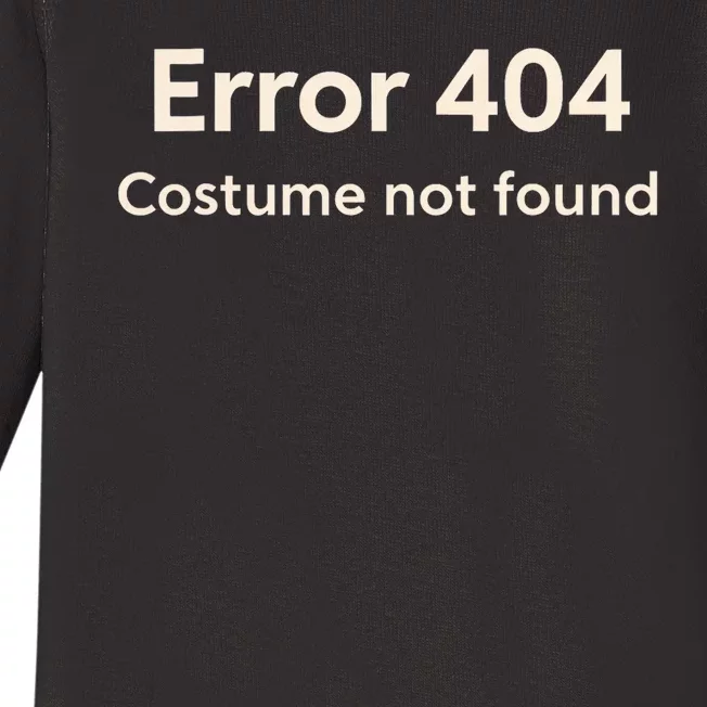 Error 404 Costume Not Found Baby Long Sleeve Bodysuit