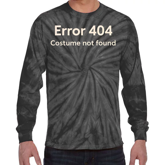 Error 404 Costume Not Found Tie-Dye Long Sleeve Shirt