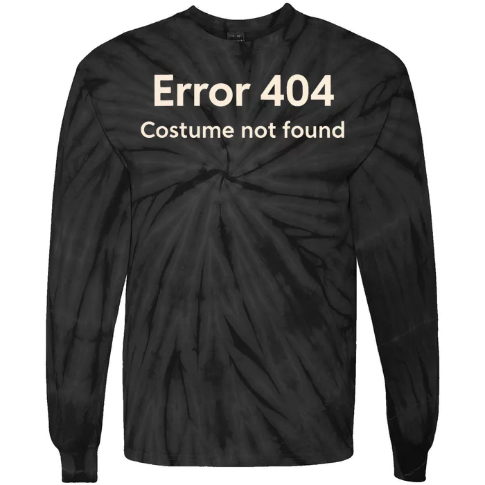 Error 404 Costume Not Found Tie-Dye Long Sleeve Shirt