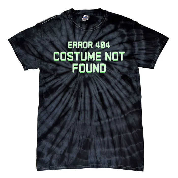 Error 404 Costume Funny Lazy Halloween Tie-Dye T-Shirt