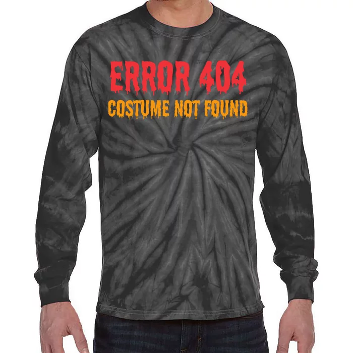 Error 404 Costume Not Found Funny Lazy Halloween Tie-Dye Long Sleeve Shirt