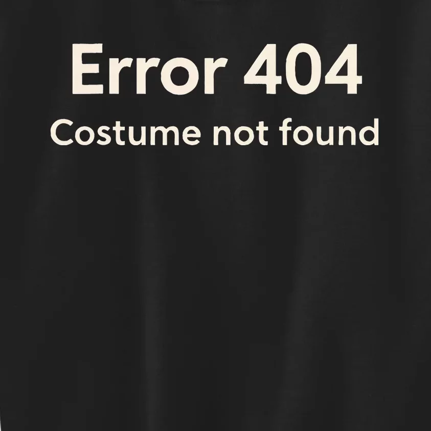 Error 404 Costume Not Found Kids Sweatshirt