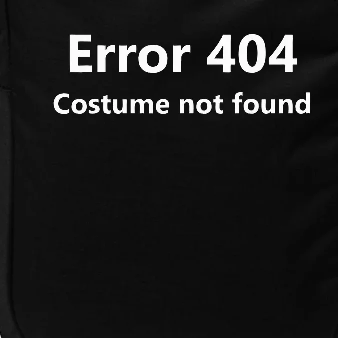 Error 404 Costume Not Found Funny Lazy Halloween Impact Tech Backpack