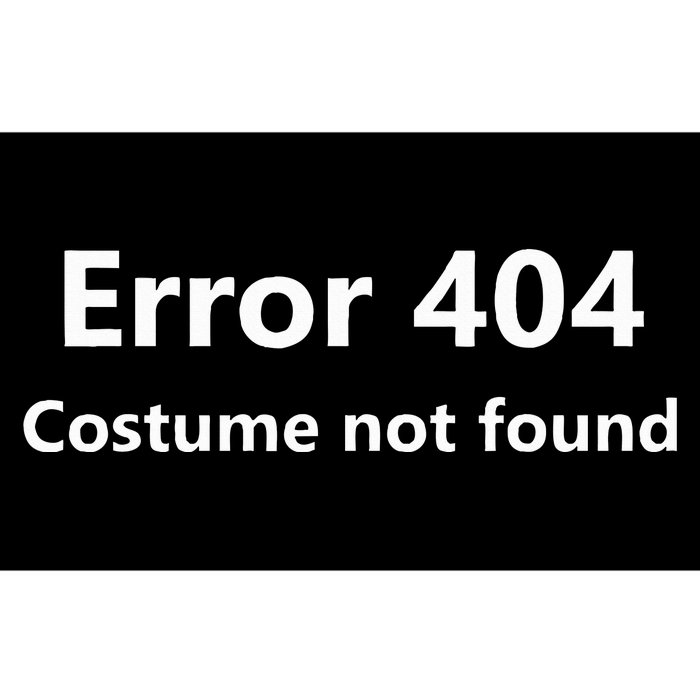 Error 404 Costume Not Found Funny Lazy Halloween Bumper Sticker