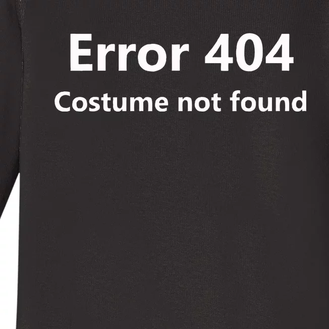 Error 404 Costume Not Found Funny Lazy Halloween Baby Long Sleeve Bodysuit