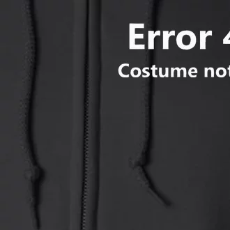 Error 404 Costume Not Found Funny Lazy Halloween Full Zip Hoodie