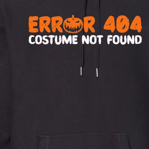 Error 404 Costume Not Found Halloween Trick Or Treat Scary Premium Hoodie