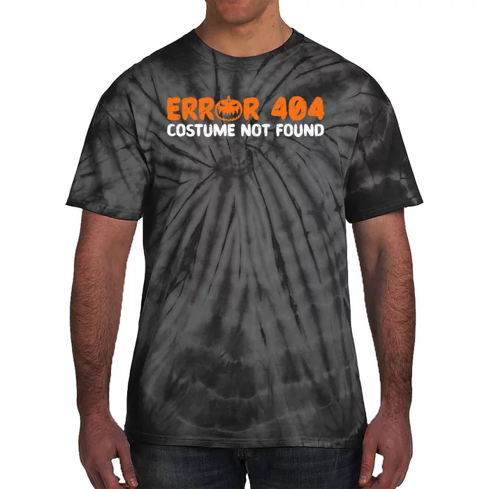 Error 404 Costume Not Found Halloween Trick Or Treat Scary Tie-Dye T-Shirt