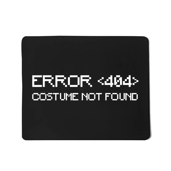 Error 404 Costume Not Found Funny Geek Halloween Costume Mousepad