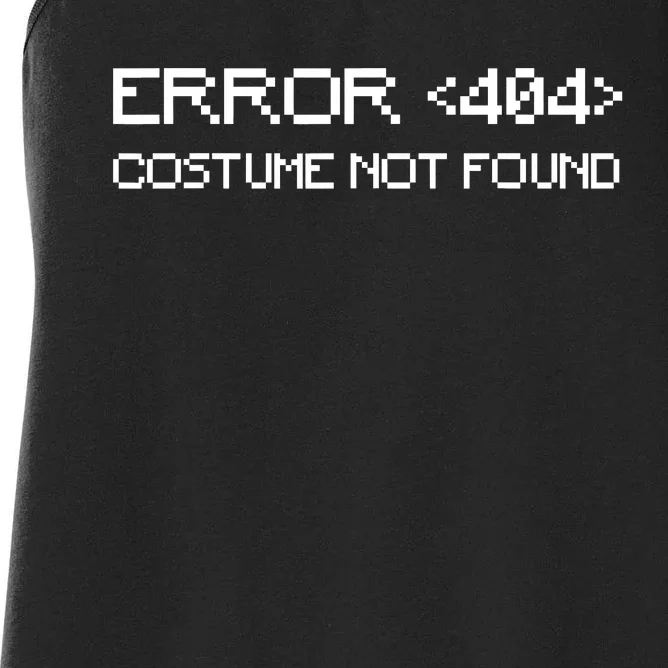 Error 404 Costume Not Found Funny Geek Halloween Costume Women's Racerback Tank