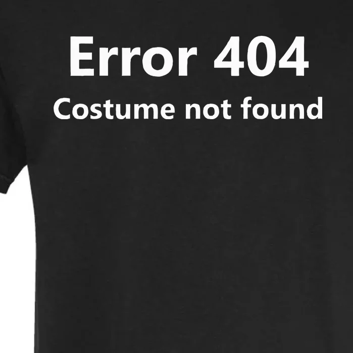 Error 404 Costume Not Found Funny Lazy Halloween Garment-Dyed Heavyweight T-Shirt