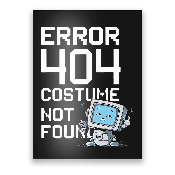 Error 404 Costume Not Found Funny Halloween Geek Matching Poster