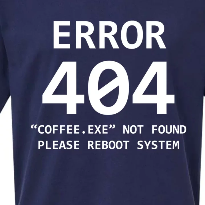 Error 404 Coffee Not Found Please Reboot System Gift Sueded Cloud Jersey T-Shirt