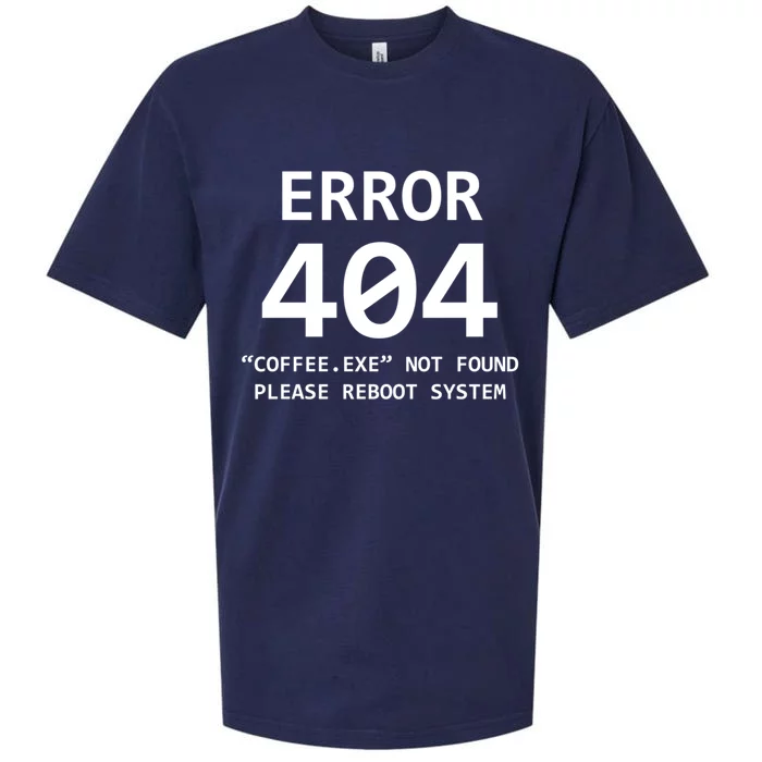 Error 404 Coffee Not Found Please Reboot System Gift Sueded Cloud Jersey T-Shirt