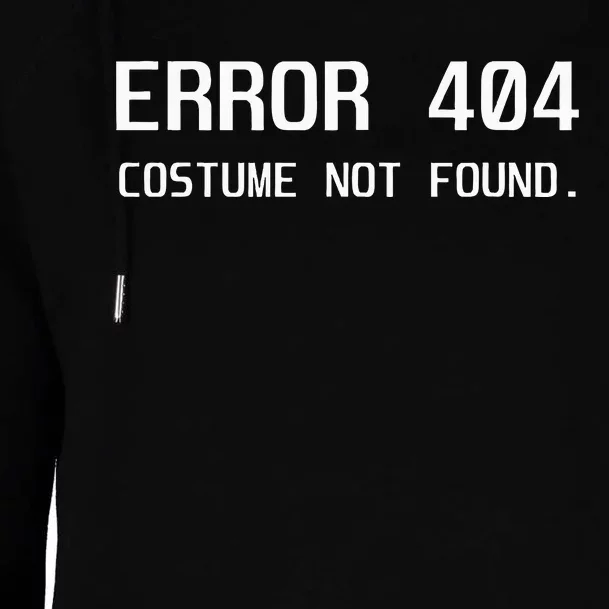 Error 404 Costume Not Found Lazy Halloween Womens Funnel Neck Pullover Hood