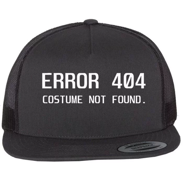 Error 404 Costume Not Found Lazy Halloween Flat Bill Trucker Hat