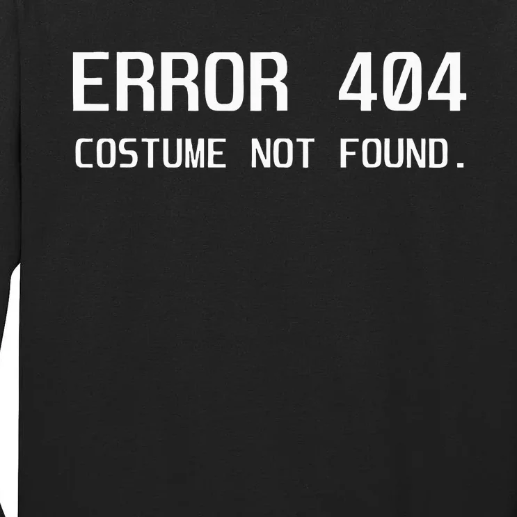 Error 404 Costume Not Found Lazy Halloween Tall Long Sleeve T-Shirt