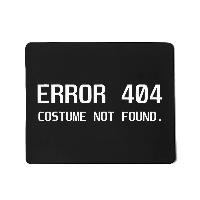 Error 404 Costume Not Found Lazy Halloween Mousepad