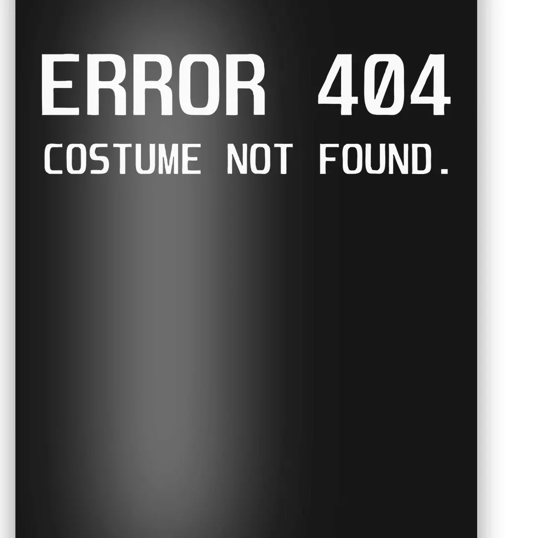 Error 404 Costume Not Found Lazy Halloween Poster