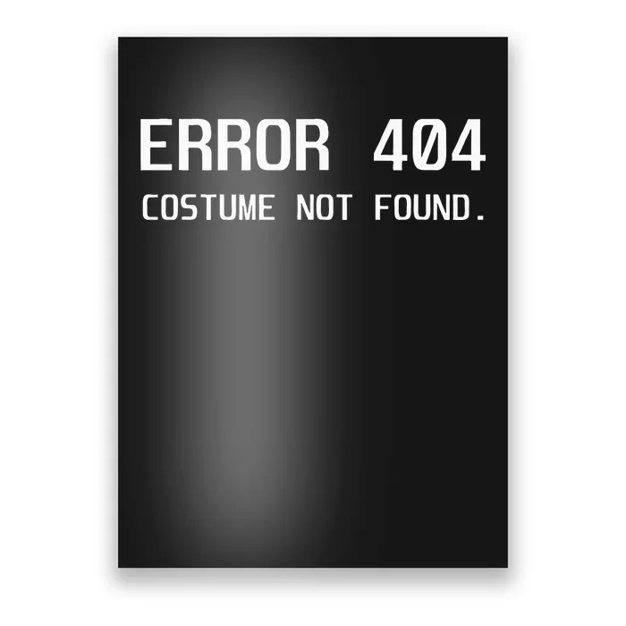 Error 404 Costume Not Found Lazy Halloween Poster