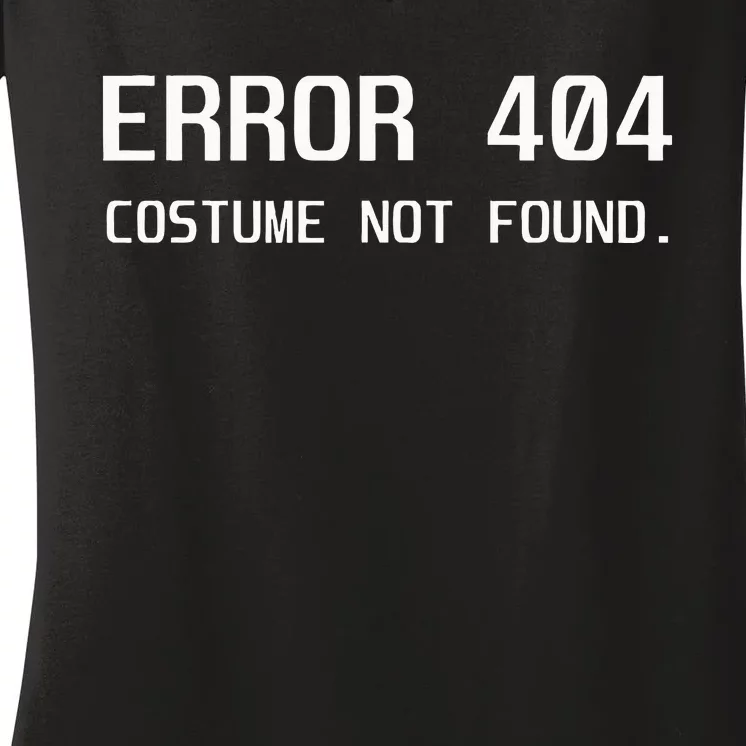 Error 404 Costume Not Found Lazy Halloween Women's V-Neck T-Shirt