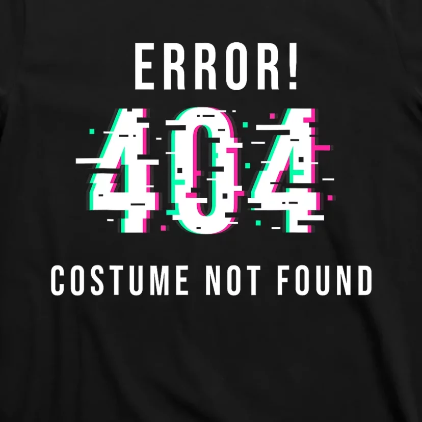 Error 404 Costume Not Found Funny Lazy Halloween T-Shirt