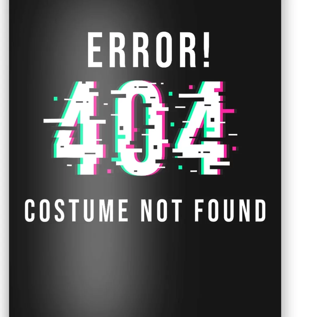 Error 404 Costume Not Found Funny Lazy Halloween Poster