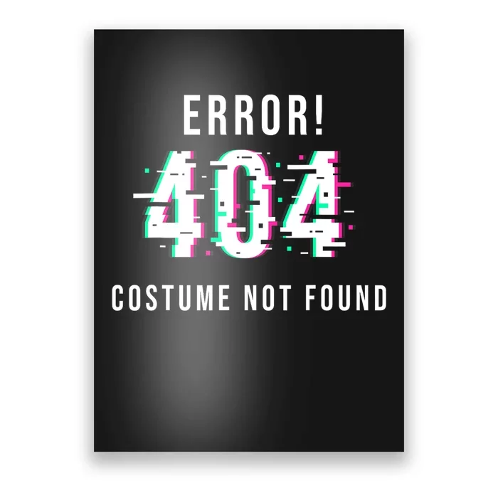 Error 404 Costume Not Found Funny Lazy Halloween Poster