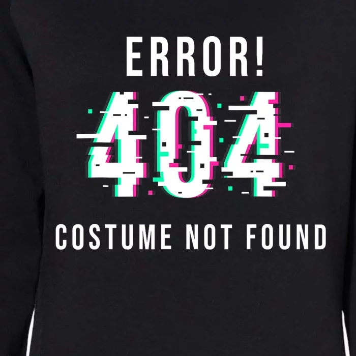 Error 404 Costume Not Found Funny Lazy Halloween Womens California Wash Sweatshirt