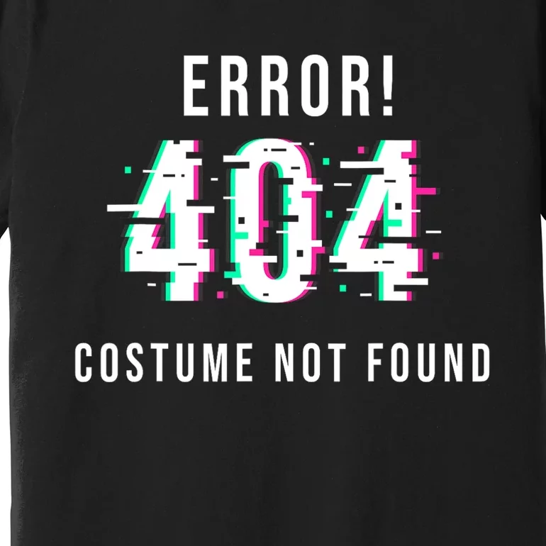 Error 404 Costume Not Found Funny Lazy Halloween Premium T-Shirt