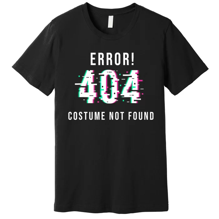 Error 404 Costume Not Found Funny Lazy Halloween Premium T-Shirt