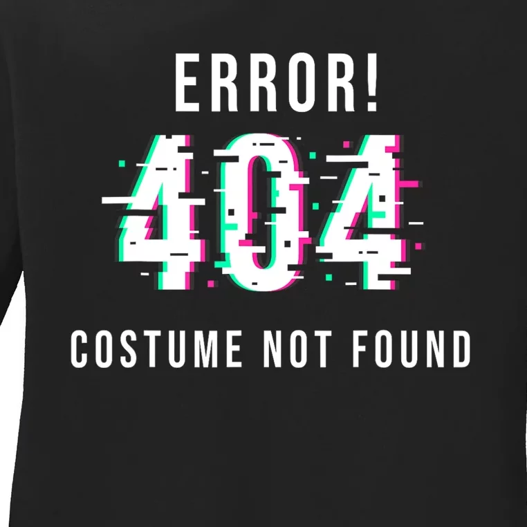 Error 404 Costume Not Found Funny Lazy Halloween Ladies Long Sleeve Shirt