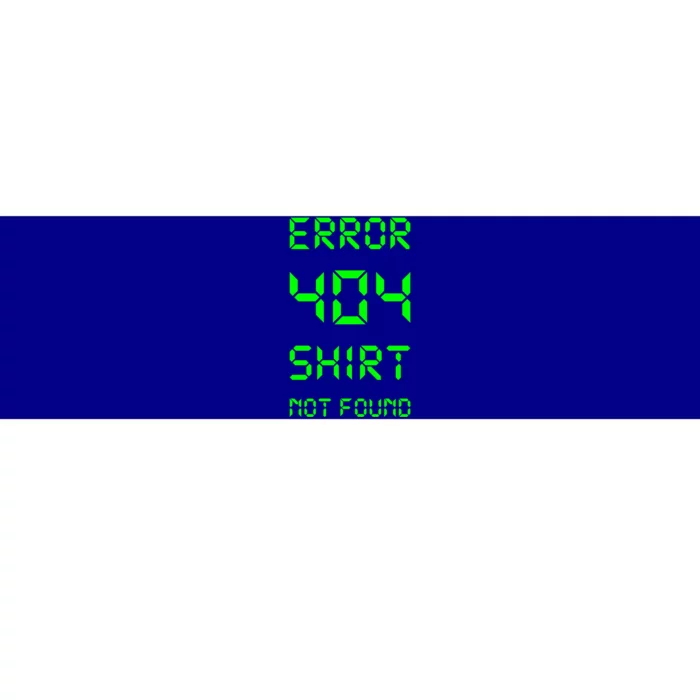 Error 404 Day Gift Not Found Gift Bumper Sticker