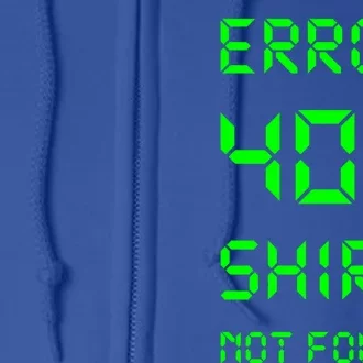 Error 404 Day Gift Not Found Gift Full Zip Hoodie