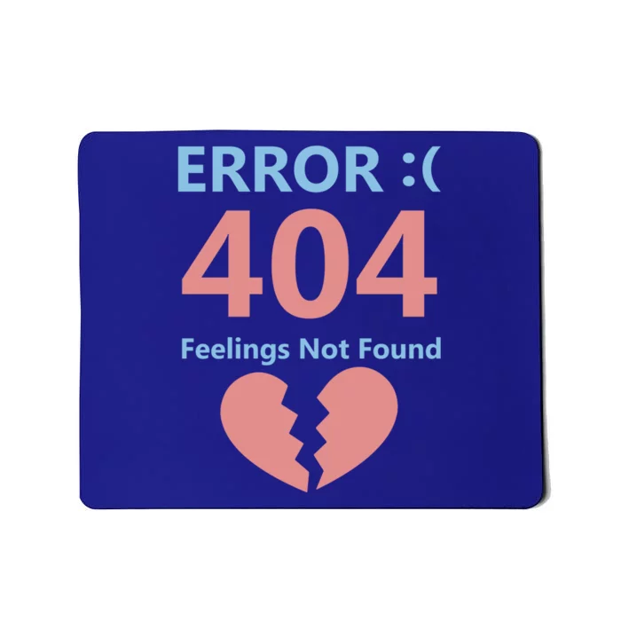 Error 404 Feelings Not Found Cute Gift Funny Single Anti Valentine Great Gift Mousepad