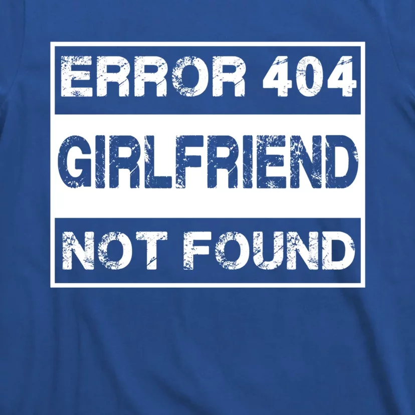 Error 404 Friend Not Found Single Anti Valentines Day Gift T-Shirt