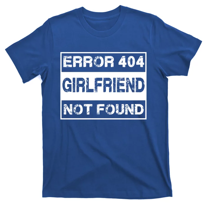 Error 404 Friend Not Found Single Anti Valentines Day Gift T-Shirt