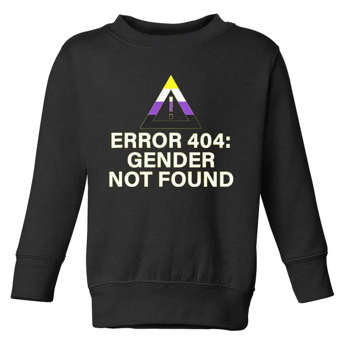 Error 404 Gender Not Found Agender Non Binary Pride Toddler Sweatshirt