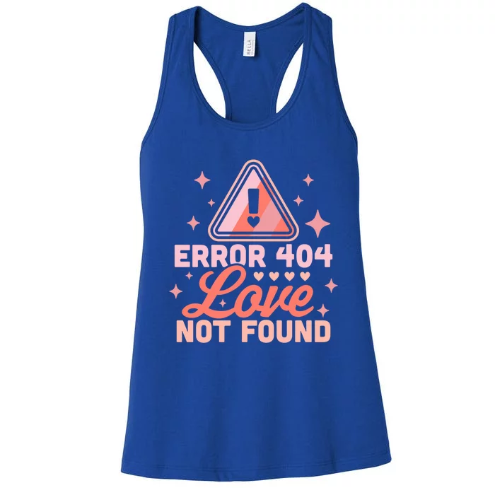 Error 404 Love Not Found Meaningful Gift Funny Anti Valentines Day Heart Gift Women's Racerback Tank