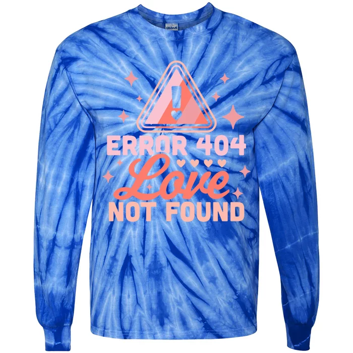 Error 404 Love Not Found Meaningful Gift Funny Anti Valentines Day Heart Gift Tie-Dye Long Sleeve Shirt