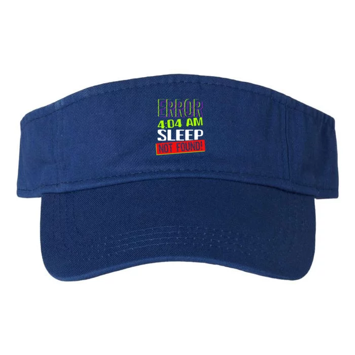 Error 404 Sleep Not Found Sleepless Tired Insomnia Gift Valucap Bio-Washed Visor