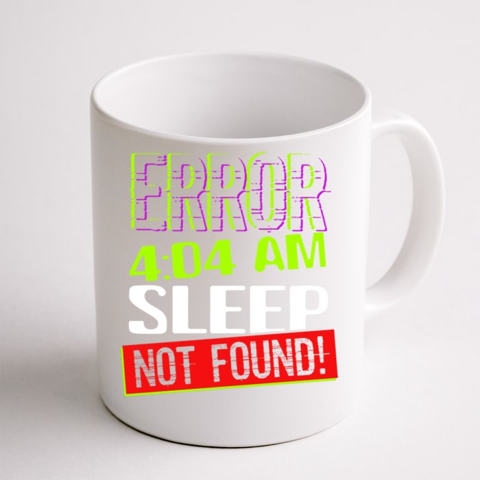 Error 404 Sleep Not Found Sleepless Tired Insomnia Gift Front & Back Coffee Mug