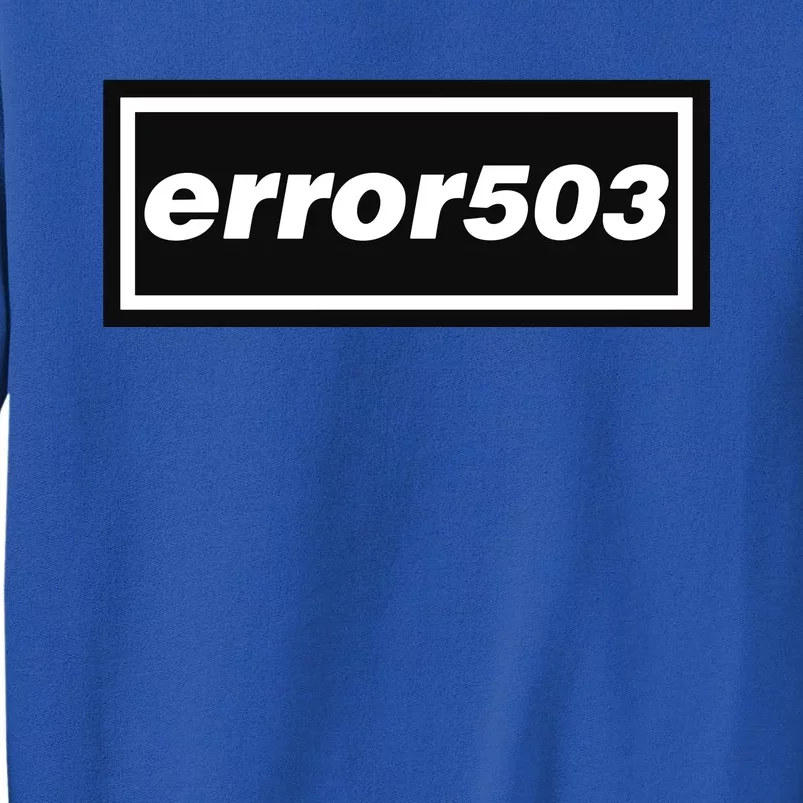 Error 503 Tall Sweatshirt